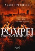 Pompei. L'incubo e il risveglio di Angelo Petrella edito da Rizzoli