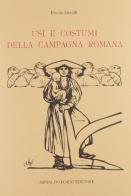 Usi e costumi della campagna romana (rist. anast. Roma, 1924) di Ercole Metalli edito da Forni