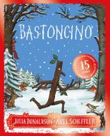 Bastoncino. 15 anni. Ediz. a colori di Julia Donaldson edito da Emme Edizioni