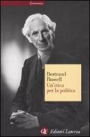 Un' etica per la politica di Bertrand Russell edito da Laterza