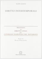 Diritto intertemporale. Trattato di diritto civile del Consiglio nazionale del notariato di Filippo Maisto edito da Edizioni Scientifiche Italiane