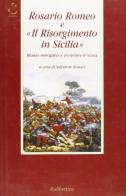 Rosario Romeo e «il Risorgimento in Sicilia». Bilancio storiografico e prospettive di ricerca edito da Rubbettino