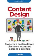 Content design. Progettare contenuti web che fanno incontrare persone e aziende di Nicola Bonora edito da Apogeo