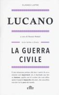 La guerra civile. Testo latino a fronte. Con e-book di M. Anneo Lucano edito da UTET
