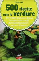 500 ricette con le verdure di Emilia Valli edito da Newton Compton