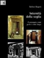 Internità della soglia. Il passaggio come gesto e come luogo di Barbara Bogoni edito da Aracne