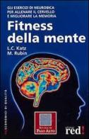 Fitness della mente di Lawrence C. Katz, Manning Rubin edito da Red Edizioni