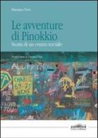 Le avventure di Pinokkio. Storia di un centro sociale di Massimo Novi edito da Felici