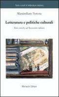 Letteratura e politiche culturali. Note critiche sul Novecento italiano di Massimiliano Tortora edito da Morlacchi