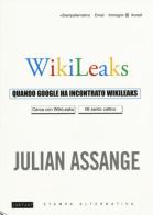Quando Google ha incontrato Wikileaks di Julian Assange edito da Stampa Alternativa