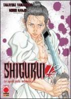 Shigurui vol.12 di Takayuki Yamaguchi, Norio Nanjo edito da Panini Comics