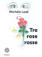Tre rose rosse di Michele Leali edito da SBC Edizioni