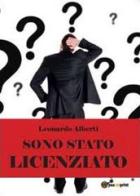 Sono stato licenziato: che culo! di Leonardo Alberti edito da Youcanprint