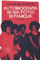 Autobiografia di una foto di famiglia di Jacqueline Woodson edito da Edizioni Clichy