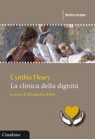 La clinica della dignità di Cynthia Fleury edito da Claudiana