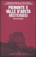 Piemonte e Valle d'Aosta misteriosi di Maurizio Bonfiglio edito da Castelvecchi