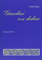 Giardini con dedica di Carla Forno edito da Edizioni dell'Orso