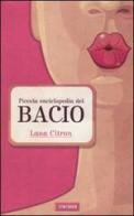 Piccola enciclopedia del bacio di Lana Citron edito da Vallardi A.