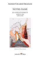 Notre-Dame ed altri due poemetti. Poesie in rima (2016-2018) di Alessio Colarizi Graziani edito da Andrea Livi Editore