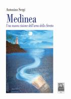 Medìnea. Una nuova visione dell'area dello Stretto di Antonino Sergi edito da Città del Sole Edizioni