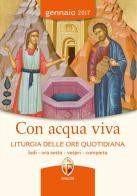 Con acqua viva. Liturgia delle ore quotidiana. Lodi, ora sesta, vespri, compieta edito da Editrice Shalom