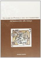 Le guide di Pistoia e del suo territorio. Catalogo della mostra edito da Maschietto Editore