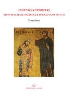 Ingenita curiositas. Studi di storia medievale per Giovanni Vitolo edito da Lavegliacarlone