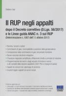 Il RUP negli appalti dopo il Decreto correttivo (D.Lgs. 56/2017) e le linee guida ANAC n. 3 sul RUP di Stefano Usai edito da Maggioli Editore