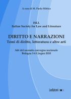 Diritto e narrazioni. Temi di diritto, letteratura e altre arti. Atti del 2° Convegno nazionale (Bologna, 3-4 giugno 2010) edito da Ledizioni