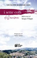 I sette colli dell'anima di Barbarossa Giuseppe, Sergio Filippo edito da Pellegrini
