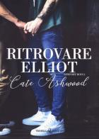 Ritrovare Elliot. Newport boys vol.2 di Cate Ashwood edito da Triskell Edizioni
