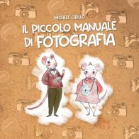 Il piccolo manuale di fotografia di Michele Cirillo edito da Youcanprint