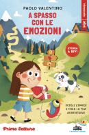 A spasso con le emozioni. Scegli l'emoji e crea la tua avventura! Stampatello minuscolo a leggibilità facilitata. Ediz. a colori di Paolo Valentino edito da Piemme
