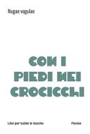 Con i piedi nei crocicchi di Nugae Vagulae edito da Robin Edizioni