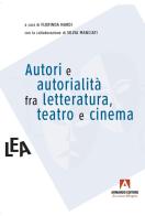 Autori e autorialità fra letteratura, teatro e cinema edito da Armando Editore