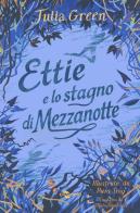 Ettie e lo stagno di mezzanotte di Julia Green edito da Uovonero