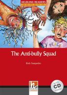 The Anti-bully Squad. Livello 2 (A1-A2). Helbling Readers Red Series. Con espansione online. Con CD-Audio di Rick Sanpedro edito da Helbling