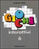 Giochi interattivi vol.6 di Klaus W. Vopel edito da Editrice Elledici