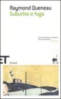 Suburbio e fuga di Raymond Queneau edito da Einaudi