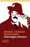Sabotaggio olimpico di Manuel Vázquez Montalbán edito da Feltrinelli