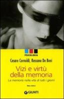 Vizi e virtù della memoria. La memoria nella vita di tutti i giorni di Cesare Cornoldi, Rossana De Beni edito da Giunti Editore