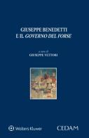 Giuseppe Benedetti e il «governo del forse» di Giuseppe Vettori edito da CEDAM