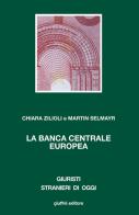 La Banca Centrale Europea di Chiara Zilioli, Martin Selmayr edito da Giuffrè