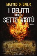 I delitti delle sette virtù di Matteo Di Giulio edito da Sperling & Kupfer