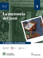La memoria dei testi Con Antologia della Divina Commedia. Con Comunicare oggi. Per le Scuole superiori. Con e-book. Con espansione online vol. 1 di Roberto Antonelli, Maria Serena Sapegno edito da La Nuova Italia Editrice