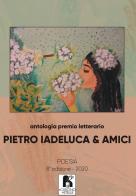 Antologia premio letterario «Pietro Iadeluca & amici». Poesia. 8ª edizione 2020 edito da Il Cuscino di Stelle