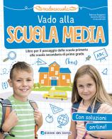 Vado alla scuola media di Monica Puggioni, Daniela Branda, Cinzia Binelli edito da Edizioni del Borgo