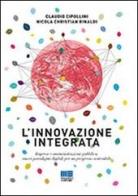 L' innovazione integrata di Claudio Cipollini, Nicola C. Rinaldi edito da Maggioli Editore