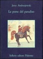 Le porte del Paradiso di Jerzy Andrzejewski edito da Sellerio Editore Palermo