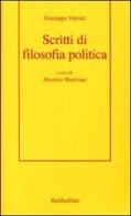Scritti di filosofia politica di Giuseppe Ferrari edito da Rubbettino